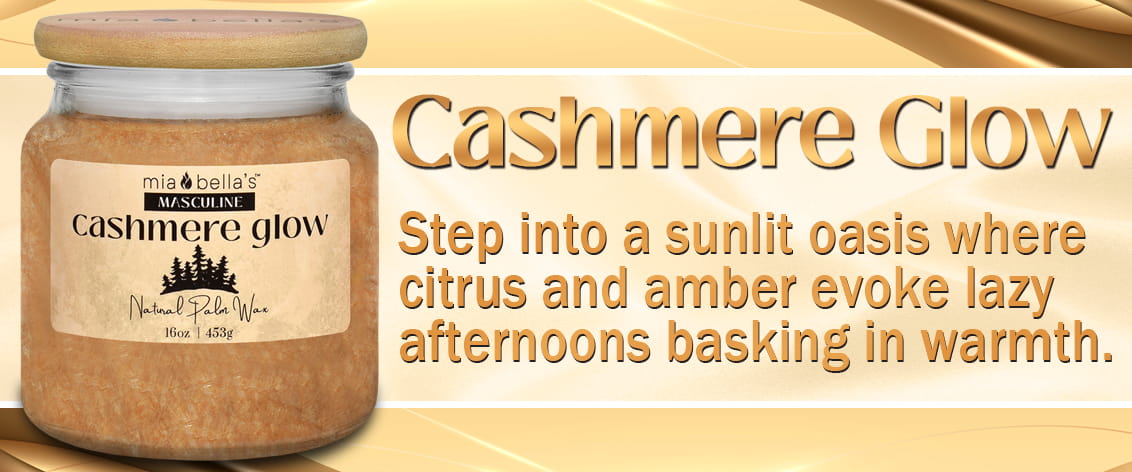 Cashmere Glow - Step into a sunlit oasis where citrus and amber evoke lazy afternoons basking in warmth - Available in 16oz Jars & Mia Melts™