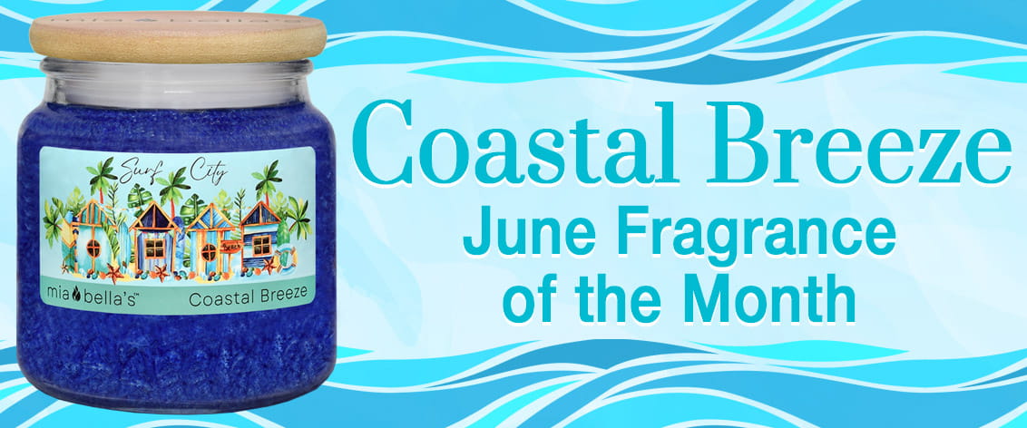 Coastal Breeze - June Fragance of the Month - Available in 16oz Jars & Mia Melts™