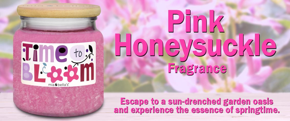 Time to Bloom - Pink Honeysuckle Fragrance - Escape to a sun-drenched garden oasis and experience the essence of springtime - Available in 16oz Jars & Mia Melts™